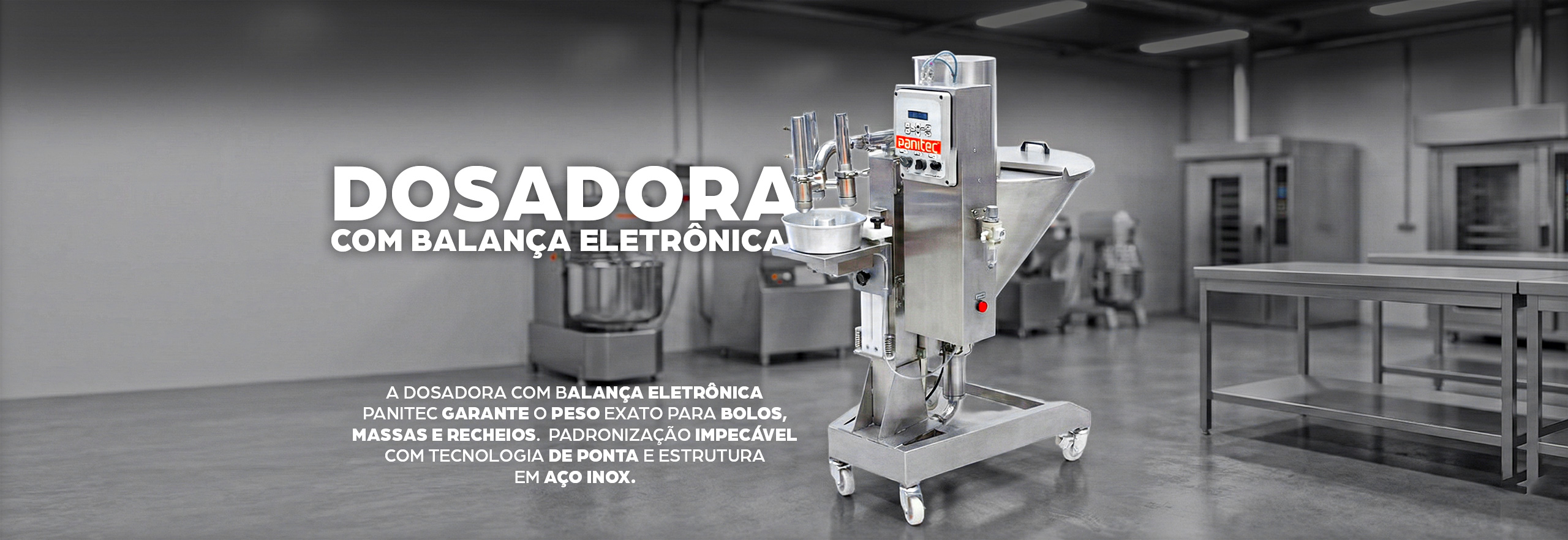 A Panitec é referência no desenvolvimento de soluções inteligentes para a automação de linhas de produção alimentícias. Especialistas em equipamentos de alta performance, oferecemos uma linha completa de dosadoras e sistemas automatizados projetados em Aço Inox, com tecnologia de painéis touch screen e alta precisão operacional. Nosso compromisso é entregar robustez, padronização e eficiência para o seu negócio, contando com um suporte técnico especializado em todas as etapas. Inove sua produção com a confiança e a tecnologia Panitec.